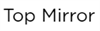 Top Mirror